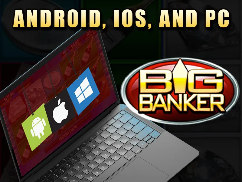 Big Banker Game App for Android, iOS, and PC